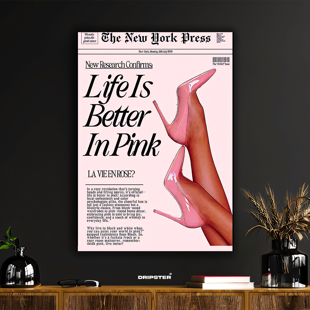 Life Is Better in Pink – Feminine Editorial Poster
