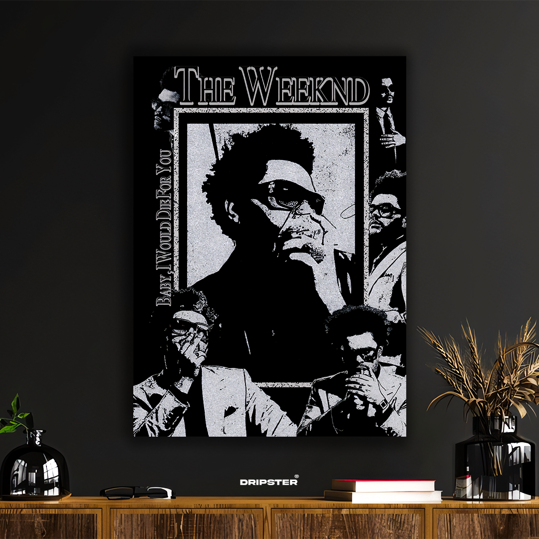 The Weeknd – Baby I Would Die for You Noir Poster