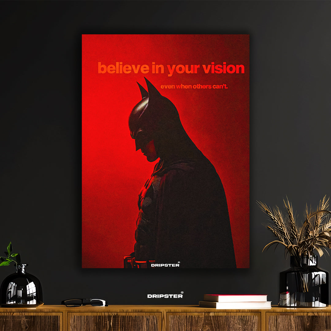 Batman Believe In Your Vision Motivational Poster
