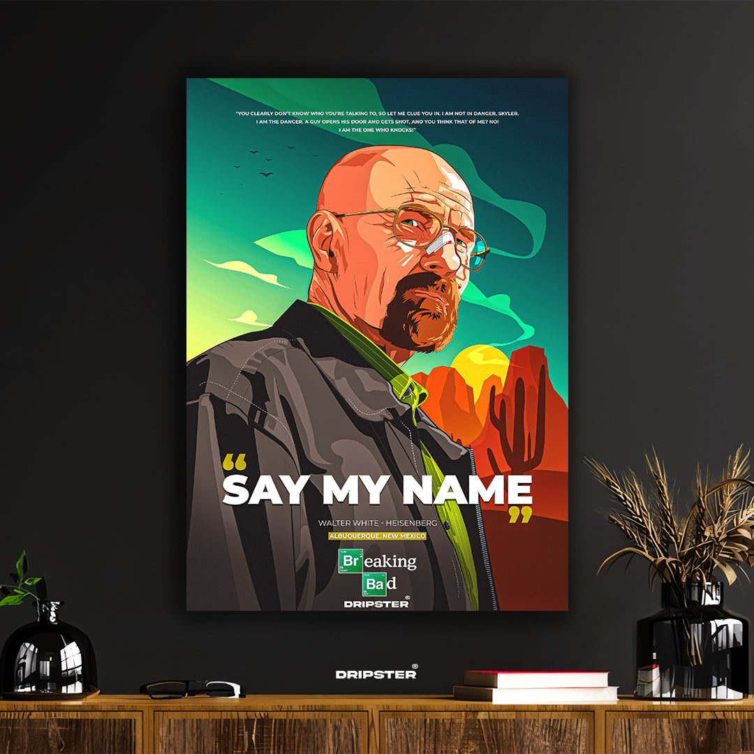 Breaking Bad Walter White "Say My Name" Poster